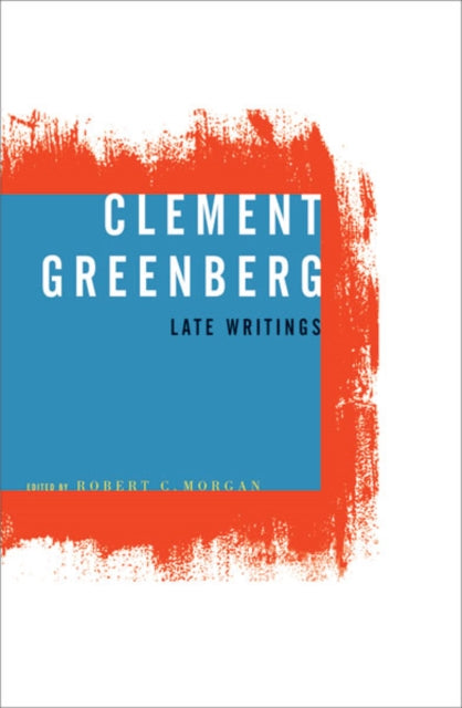 Book cover of: Clement Greenberg, Late Writings. By: Clement Greenberg