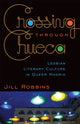 Book cover of: Crossing Through Chueca. By: Jill Robbins