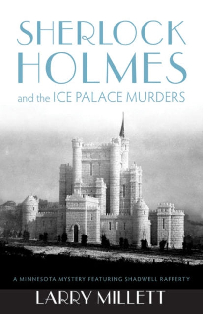 Book cover of: Sherlock Holmes and the Ice Palace Murders. By: Larry Millett