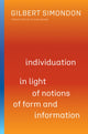 Book cover of: Individuation in Light of Notions of Form and Information. By: Gilbert Simondon