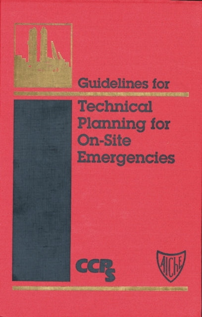Book cover of: Guidelines for Technical Planning for On-Site Emergencies. By: Center for Chemical Process Safety (CCPS)