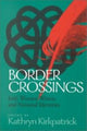 Book cover of: Border Crossings. By: Kathryn Kirkpatrick