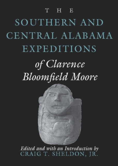 Book cover of: Southern and Central Alabama Expeditions of Clarence Bloomfield Moore