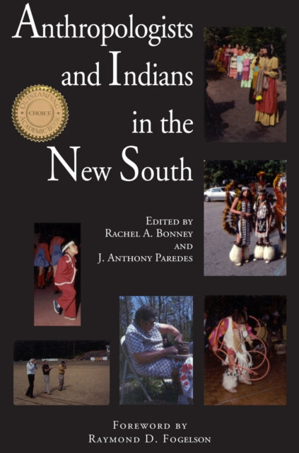 Book cover of: Anthropologists and Indians in the New South. By: Rachel Bonney