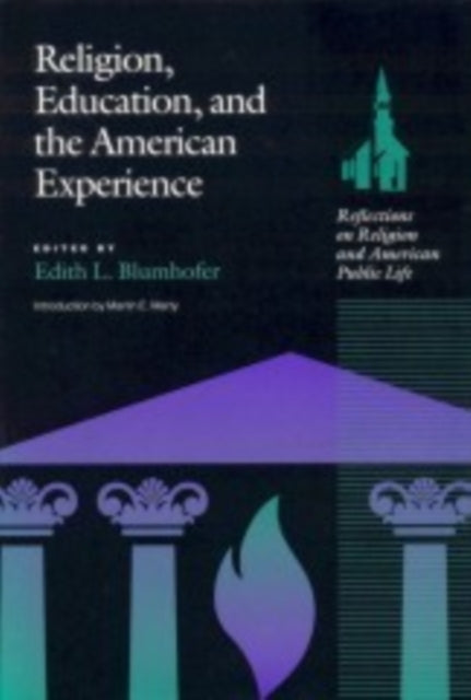 Book cover of: Religion, Education and the American Experience. By: Edith L. Blumhofer