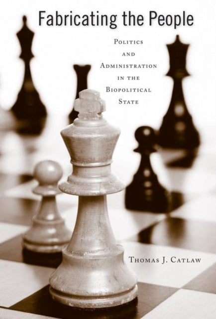 Book cover of: Fabricating the People. By: Thomas J Catlaw, Thomas J. Catlaw