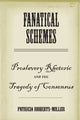 Book cover of: Fanatical Schemes. By: Patricia Roberts-Miller