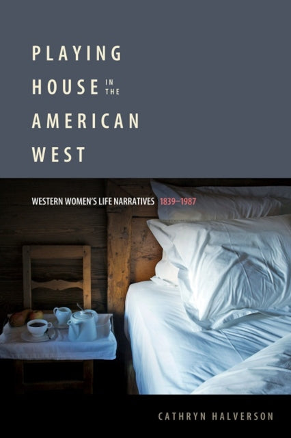 Book cover of: Playing House in the American West