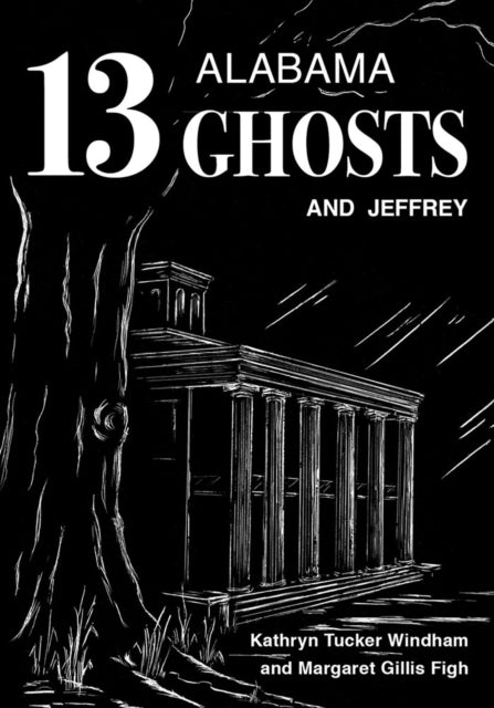 Book cover of: 13 Alabama Ghosts and Jeffrey. By: Kathryn Tucker Windham