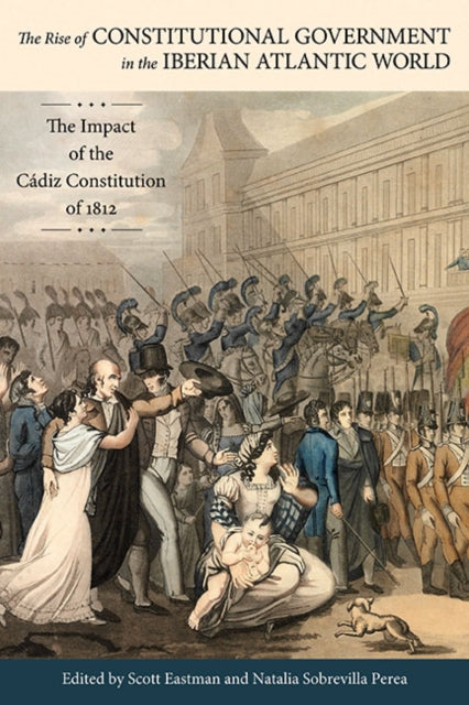 Book cover of: Rise of Constitutional Government in the Iberian Atlantic World