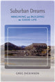 Book cover of: Suburban Dreams. By: Dr. Greg Dickinson