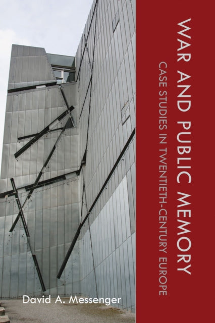 Book cover of: War and Public Memory. By: David A. Messenger