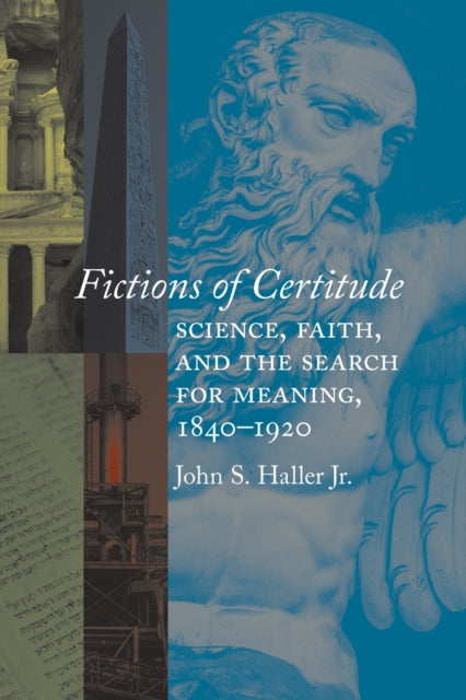 Book cover of: Fictions of Certitude. By: Haller, John S., Jr.