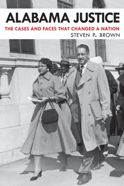 Book cover of: Alabama Justice. By: Steven P. Brown