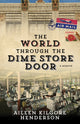 Book cover of: World through the Dime Store Door. By: Aileen Kilgore Henderson
