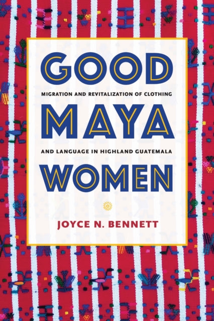 Book cover of: Good Maya Women. By: Joyce N. Bennett