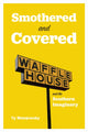 Book cover of: Smothered and Covered. By: Ty Matejowsky