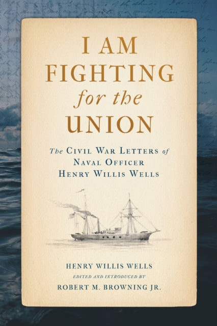Book cover of: I Am Fighting for the Union. By: Henry Willis Wells
