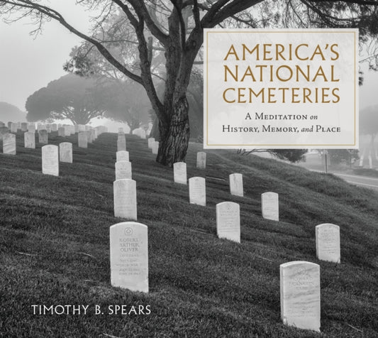 Book cover of: America's National Cemeteries. By: Timothy B. Spears