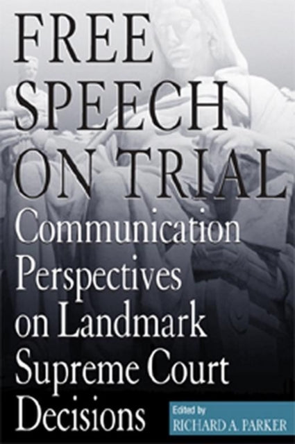 Book cover of: Free Speech on Trial. By: Richard Parker