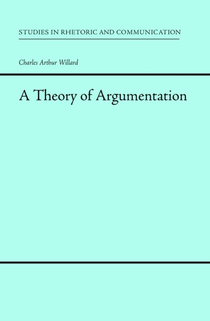 Book cover of: Theory of Argumentation. By: Charles Willard