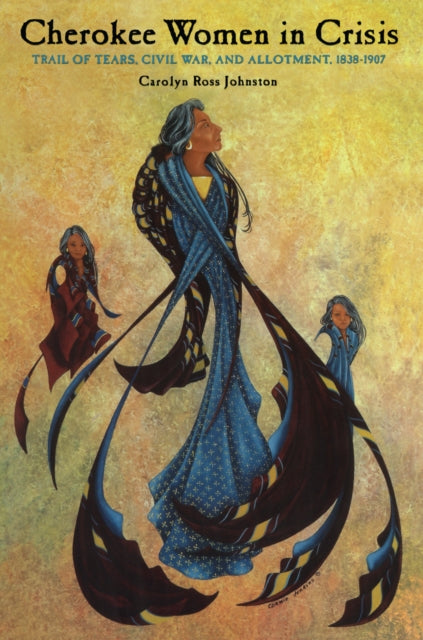 Book cover of: Cherokee Women in Crisis. By: Carolyn Johnston