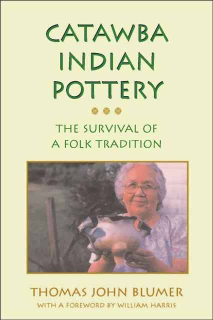 Book cover of: Catawba Indian Pottery. By: Thomas Blumer