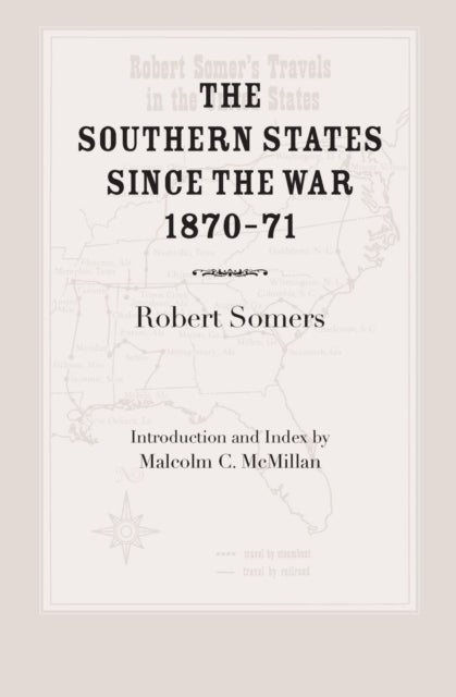 Book cover of: Southern States Since the War, 1870-71. By: Robert Somers