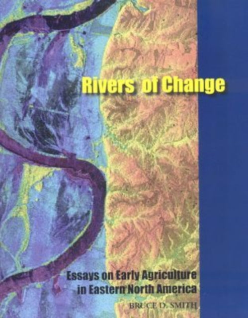 Book cover of: Rivers of Change. By: Bruce D. Smith
