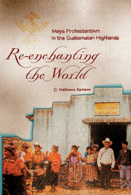Book cover of: Re-enchanting the World. By: C. Mathews Samson