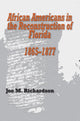 Book cover of: African Americans in the Reconstruction of Florida, 1865-1877. By: Joe Martin Richardson