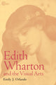 Book cover of: Edith Wharton and the Visual Arts. By: Emily J. Orlando