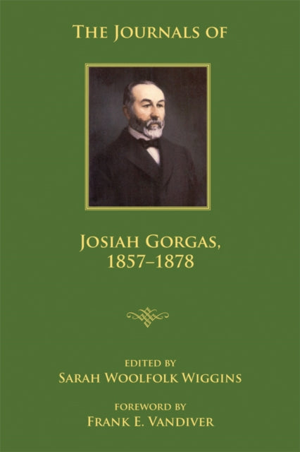 Book cover of: Journals of Josiah Gorgas, 1857-1878. By: Sarah Woolfolk Wiggins