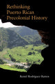 Book cover of: Rethinking Puerto Rican Precolonial History. By: Reniel Rodriguez Ramos