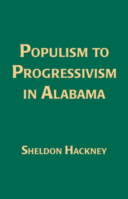 Book cover of: Populism to Progressivism in Alabama. By: Sheldon Hackney