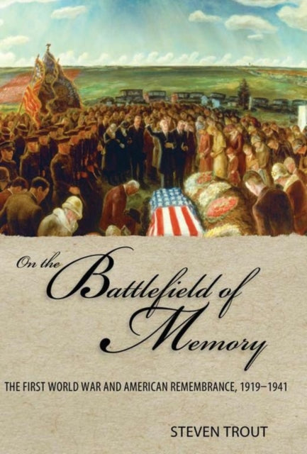 Book cover of: On the Battlefield of Memory. By: Steven Trout