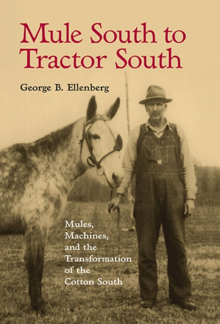 Book cover of: Mule South to Tractor South. By: George B. Ellenberg
