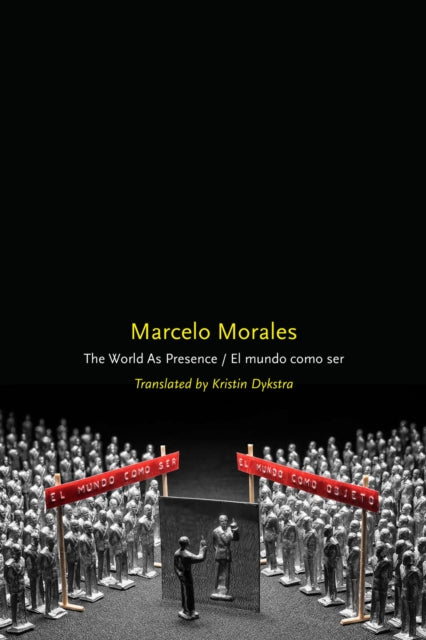 Book cover of: World As Presence/El Mundo Como Ser. By: Marcelo Morales
