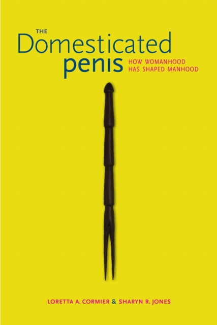 Book cover of: Domesticated Penis. By: Loretta A. Cormier