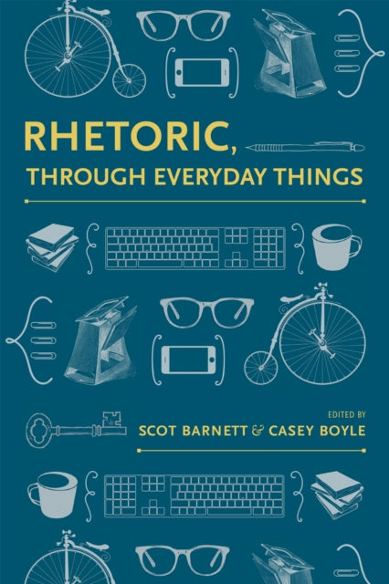 Book cover of: Rhetoric, Through Everyday Things. By: Scot Barnett