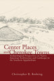 Book cover of: Center Places and Cherokee Towns. By: Christopher B. Rodning