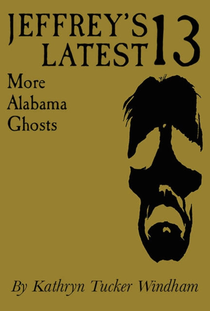 Book cover of: Jeffrey's Latest Thirteen. By: Kathryn Tucker Windham