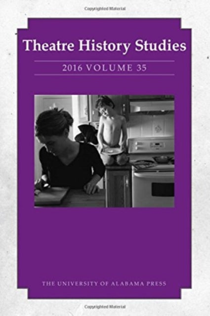 Book cover of: Theatre History Studies 2016, Volume 35. By: Sara Freeman
