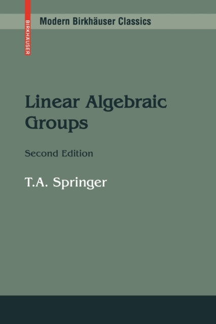 Book cover of: Linear Algebraic Groups. By: T. A. Springer