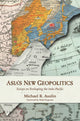 Book cover of: Asia's New Geopolitics. By: Michael R. Auslin