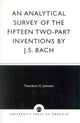 Book cover of: Analytical Survey of the Fifteen Two-Part Inventions by J.S. Bach. By: Theodore O. Johnson