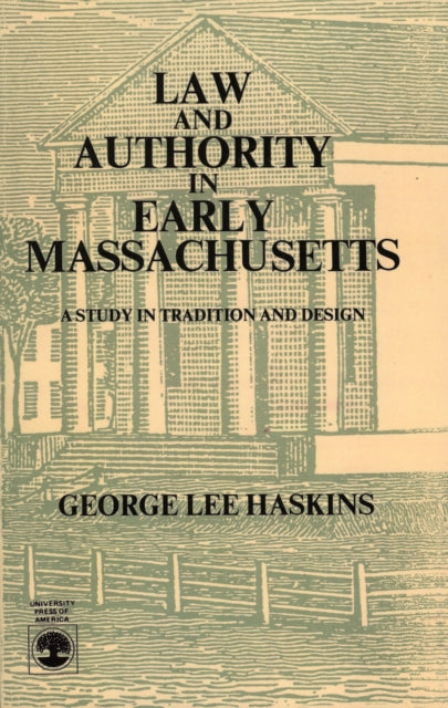 Book cover of: Law and Authority in Early Massachusetts
