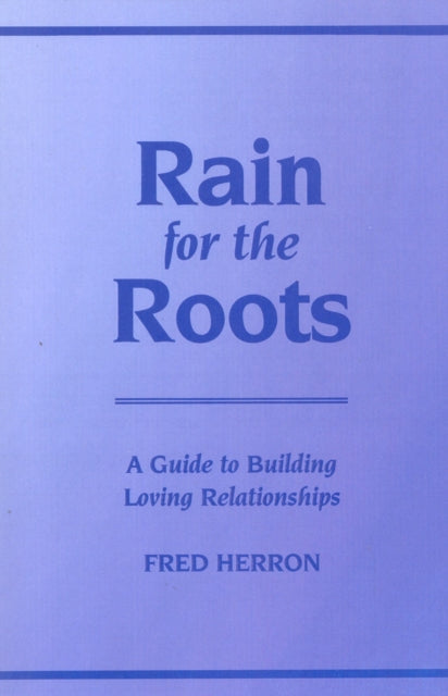 Book cover of: Rain for the Roots. By: Fred Herron