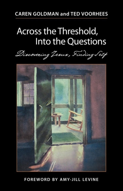 Book cover of: Across the Threshold, Into the Questions. By: Caren Goldman