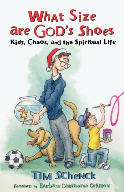 Book cover of: What Size Are God's Shoes?. By: Timothy Schenck